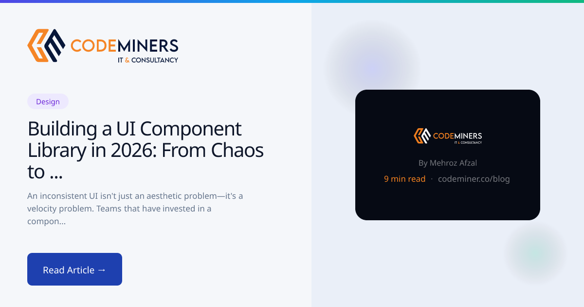 Building a UI Component Library in 2026: From Chaos to Design System in 6 Weeks